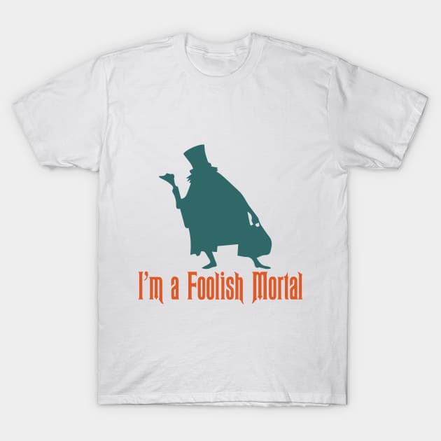 I'm a Foolish Mortal T-Shirt by destinationvacation